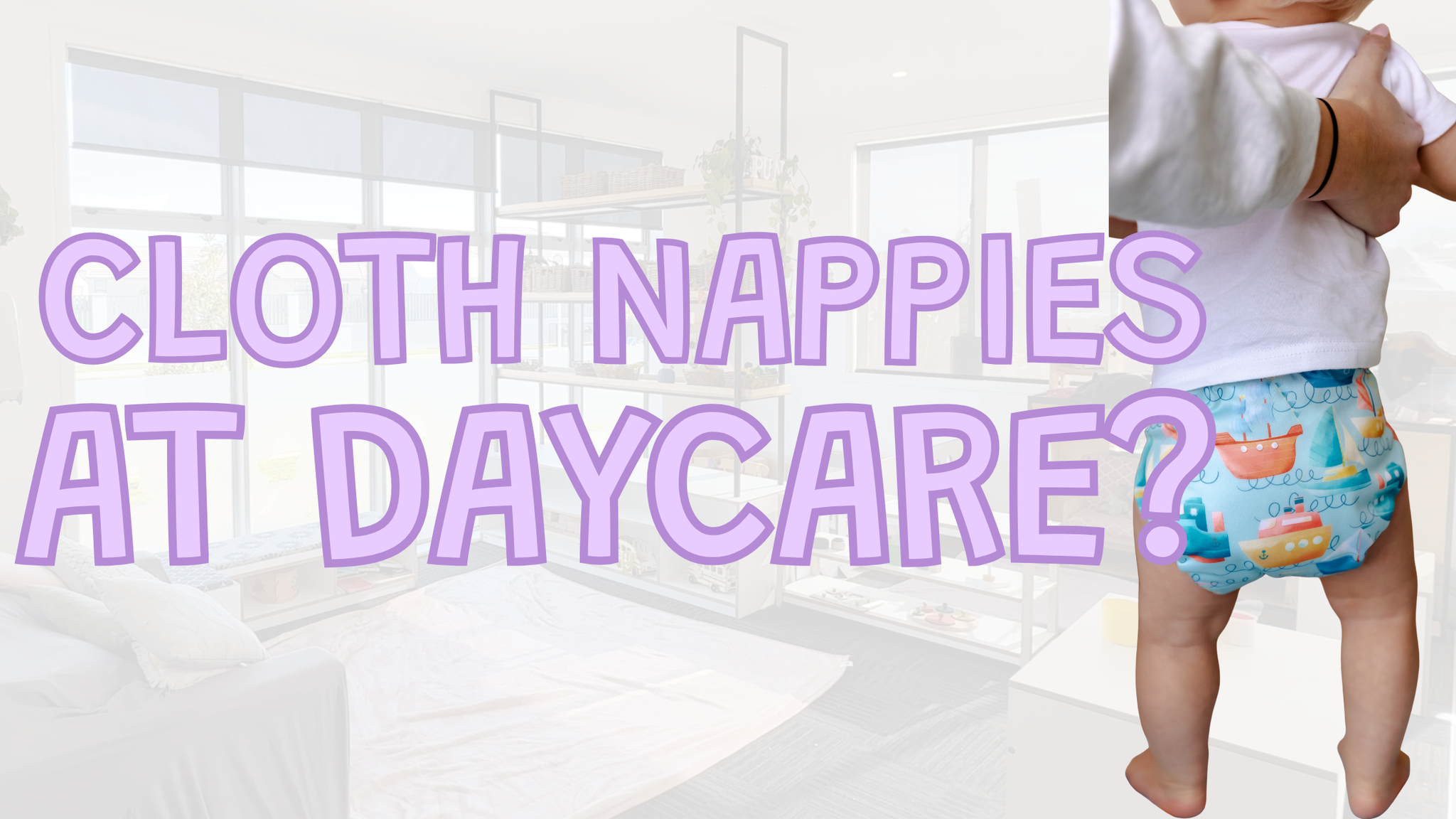 Can I Use Cloth Nappies If My Baby Goes to Daycare?